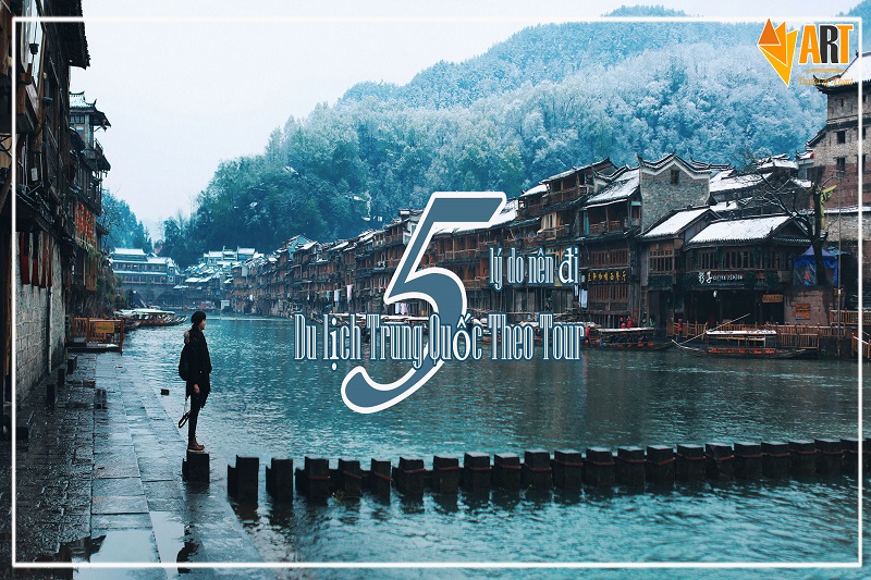 5 lý do tại sao nên đi du lịch Trung Quốc theo tour?