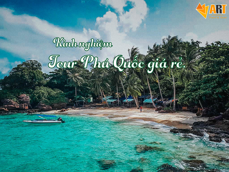 Kinh nghiệm đi Tour Phú Quốc giá rẻ